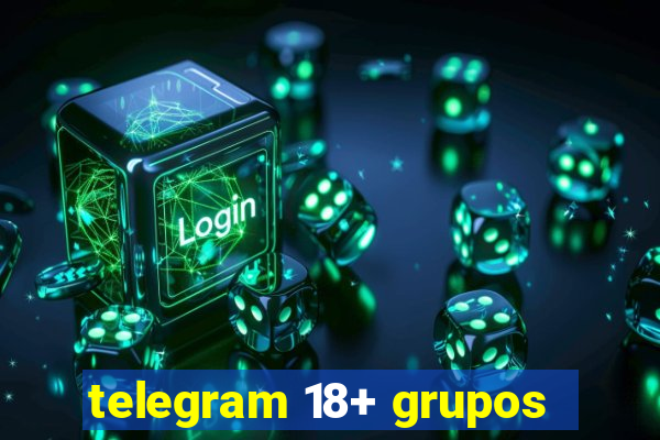 telegram 18+ grupos